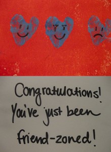 Congratulations... You've Just Been friend-zoned 16/366